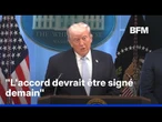 Donald Trump affirme que la signature d'un accord avec l'Iran est prévue pour ce dimanche