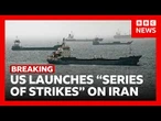 BREAKING: US launches “series of strikes” on Iran after ships attacked in strait of Hormuz |BBC News