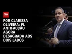 Análise: PL Antifacção agora desagrada aos dois lados | LIVE CNN