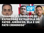 Trama golpista: kids pretos ultrapassaram limites da liberdade de expressão? | O POVO News
