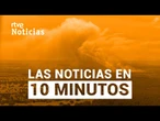 Las noticias del DOMINGO 20 de JULIO en 10 minutos | RTVE Noticias
