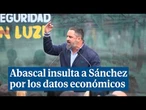 Abascal insulta a Sánchez por los datos económicos: "Hay que ser cretino y capullo"