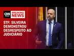 STF: Silveira demonstrou desrespeito ao judiciário | LIVE CNN