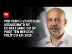 Análise: Assassinato de ex-delegado em SP pode ter reflexo político em 2026 | CNN 360º