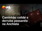 Caminhão colide e derruba passarela na Rodovia Anchieta, em Cubatão; veja vídeo