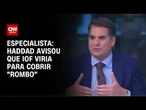 Análise: Haddad avisou que IOF viria para cobrir "rombo" | WW