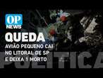 Queda de avião pequeno no litoral de SP deixa pelo menos 1 morto l O POVO News