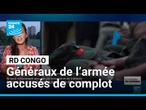 Procès des généraux en RD Congo : hauts gradés de l'armée accusés de complot • FRANCE 24