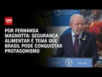 Análise: Segurança alimentar é tema que Brasil pode conquistar protagonismo | CNN 360°