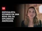 Kristina Rosales: estamos em uma nova era da diplomacia americana | WW
