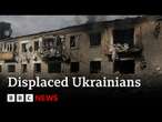 Families displaced by the war in Ukraine | BBC News