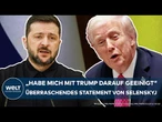 UKRAINE-KRIEG: "Habe mich mit Trump geeinigt" Verhandlungen? Überraschendes Statement von Selenskyj