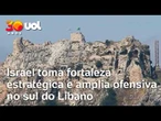 Israel toma fortaleza estratégica e amplia ofensiva no sul do Líbano