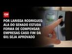Fim da 6x1: Ala do Senado estuda forma de compensar empresas | CNN 360º