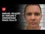 Análise: O que falta para a delação de Vorcaro ser aceita | WW