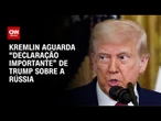 Trump promete “grande anúncio” sobre a Rússia na segunda-feira (14) | LIVE CNN
