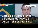 Vídeo de IA pode levar à punição de Flávio e de Jair, diz especialista | Leonardo Sakamoto