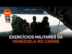 Venezuela faz exercícios militares no Caribe durante com os EUA