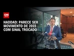 Parece ser movimento de 2022 com sinal trocado, diz Haddad sobre MP alternativa ao IOF | PRIME TIME