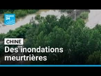 Chine : des inondations meurtrières touchent le nord du pays • FRANCE 24
