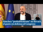 Sánchez "probablemente no" se votará en el Congreso el aumento de gasto militar