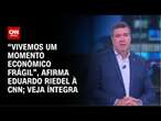 “Vivemos um momento econômico frágil”, afirma Eduardo Riedel à CNN; veja íntegra | LIVE CNN