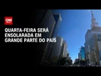 Previsão do tempo: Primeiro dia de julho será ensolarado em grande parte do Brasil | CNN PRIME TIME