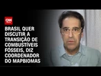 Especialista: Brasil quer discutir a transição de combustíveis fósseis | WW