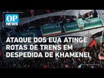 Ataque dos EUA atinge rotas de trens em despedida de Khamenei | O POVO NEWS