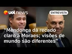 Fala de Mendonça é recado claro a Moraes: ' Visões de mundo completamente diferentes', diz jurista