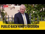 Poll shows majority of public back King's action against Andrew