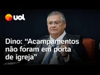 Dino fala de violência nas ações golpistas: 'Acampamentos não foram em porta de igreja'