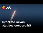 Israel ataca Irã: Exército israelense faz novos bombardeios contra cidades iranianas; confira
