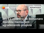 Ex-ministro de Bolsonaro mandou mensagem agradecendo propina, diz Polícia Federal