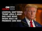 Lourival Sant’Anna: Trump joga o jogo das fake news desde 2015 e se promove com isso | Prime Time