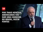 Análise: Americanos vão dar uma canseira no Brasil, dizem fontes | WW