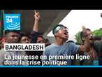 Bangladesh : la jeunesse en première ligne dans la crise politique • FRANCE 24