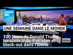 100 jours de Donald Trump, tensions Inde/Pakistan et black-out dans la péninsule ibérique