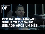 Um mês sem avanço: PEC contra escala 6x1 segue travada no Senado