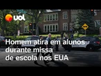 Atirador abre fogo contra alunos durante missa em escola dos EUA; ao menos 4 crianças morreram