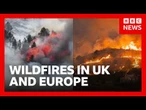 Wildfires in the UK and Europe as heatwaves continue | BBC News