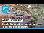 Afrique du Sud : fin de l'opération de secours et colère des mineurs • FRANCE 24