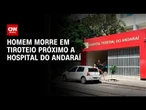 RJ: Homem morre em tiroteio próximo a hospital | AGORA CNN