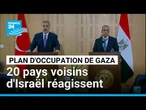 Une vingtaine de pays arabes et musulmans condamnent le plan d'Israël de conquérir Gaza