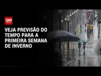 Previsão do tempo: Inverno começa com frio e semana chuvosa | CNN PRIME TIME
