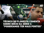 Técnico do Floresta comenta sobre início na Série C: "Poderíamos ter mais pontos"