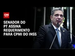 Líder do PT no Senado defende CPMI do INSS; Planalto segue contra | CNN NOVO DIA
