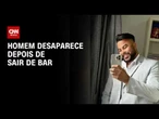 Comerciante desaparece após sair de bar em Carapicuíba, na Grande São Paulo | LIVE CNN