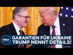 USA: Risiko? Trump will anderen Weg bei Garantien für Ukraine gehen - Premier Starmer im Weißen Haus