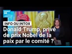 Prix Nobel de la paix : la nomination de Donald Trump a-t-elle été rejetée par le comité ?